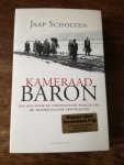Scholten, Jaap - Kameraad Baron / een reis door de verdwijnende wereld van de transsylvaanse aristocratie