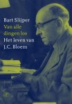 Bart Slijper 86232 - Van alle dingen los - Het leven van J.C. Bloem