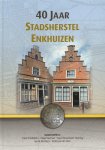 Chatellon, Frans e.a. - 40 Jaar Stadsherstel Enkhuizen, 179 pag. hardcover, gave staat (nieuwstaat)