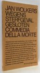 Wolkers, Jan - Wegens sterfgeval gesloten - Commedia della morte
