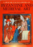 René Huyghe - Larousse encyclopedia of Byzantine and medieval art