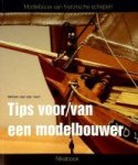 Veer, Willem van der - Tips voor/van een modelbouwer Modelbouw van Historische Schepen
