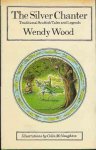 Wood, Wendy. - The Silver Chanter. Traditional Scottish Tales and Legends.
