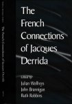 Wolfreys, Julian & John Brannigan; Ruth Robbins (editors). - The French Connections of Jaques Derrrida.