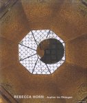 Rattemeyer, Volker & Doris von Drathen & Jorg Daur - Rebecca Horn: Jupiter im Oktogon