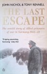 Nichol, John & Tony Rennell - The Last Escape: The Untold Story of Allied Prisoners of War in Germany 1944-1945 Nichol, John & Tony Rennell - The Last Escape: The Untold Story of Allied Prisoners of War in Germany 1944-1945