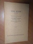 Redactie - Ons Werk in 1934. Woodbrokers-Werkverband voor modern-religieuse bewustwording gemeenschap en cultuur en Stichting voor religieus-monistische cursussen