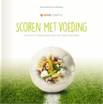 Naomi Brinkmans 174171, Jacco Rozenberg 174172 - Scoren met voeding Gezonde en lekkere gerechten voor iedere voetballer