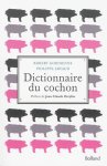 Philippe Artaud, Robert Gordienne - Dictionnaire du cochon