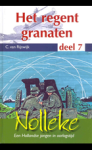 Rijswijk, C. van - Het regent granaten. Serie: Nolleke, Een Hollandse jongen in oorlogstijd, deel 7.