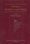 Gavrila, Mihai (ed). - Atoms in Intense Laser Fields.