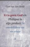 Gert van den Brink - Er Is Geen God En Philipse Is Zijn Profeet