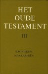 van den Born A., van Dijk H.J., Poulssen N.R.M. e.a. - Het Oude Testament Deel 3 Kronieken - Makkabeeën