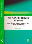 Künzel, Rudi. - The Plow, the Pen, and the Sword: Images and self-images of medieval People in the Low Countries.