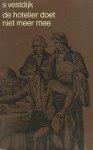 Vestdijk, S. - De hôtelier doet niet meer mee