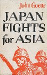 Goette, J. - Japan fights for Asia.