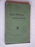 Cayla, Léon - Des Offices coloniaux, Documentation et Propagande
