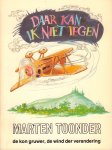 Toonder, Marten - Daar Kan Ik Niet Tegen (de Kon Gruwer, de Winder der Verandering), 155 pag. paperback, goede staat