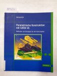 Brill, Michael: - Parametrische Konstruktion mit CATIA V5. Methoden und Strategien für den Fahrzeugbau . Mit CD-ROM : Brill, Michael: - Parametrische Konstruktion mit CATIA V5. Methoden und Strategien für den Fahrzeugbau . Mit CD-ROM :