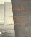 Graubner, Gotthard; Werner Schmidt et al. - Gotthard Graubner  Malerei und Zeichnung