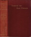 SPENDER, Harold - Through the High Pyrenees. With Illustrations and Supplementary Sections by H. Llewellyn Smith.