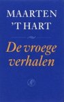 'T HART, Maarten - De vroege verhalen