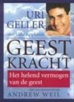 Geller, Uri, Lulu Appleton - Geestkracht. Het helend vermogen van de geest.