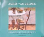 Hooft, Willemien 't (samenstelling en tekst) - Agnes van Gelder: aquarellen en schilderijen *met GESIGNEERD briefje*