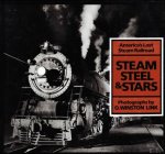 Tim Hensley ; Beverly Fazio - Steam, Steel & Stars : America's Last Steam Railroad