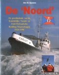 Spaans, M - De Noord. De geschiedenis van de Koninklijke Noord- en Zuid-Hollandsche redding-maatschappij 1924-1990