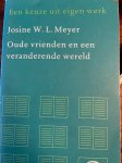Josine W.L. Meyer - Oude vrienden en een veranderende wereld