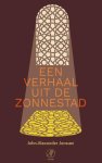 John-Alexander Janssen - Een Verhaal Uit De Zonnestad