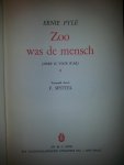 Pyle, Ernie - Zoo was de mensch