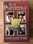 Coogan, Steve - Iannucci, Armando - Baynham, Peter - Marber, Patrick - Alan Partridge: Every ruddy word; All the scripts: from Tadio to TV and Back
