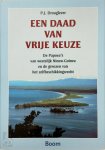 P. J. Drooglever - Een daad van vrije keuze De Papoea's van westelijk Nieuw-Guinea en de grenzen van het zelfbeschikkingsrecht