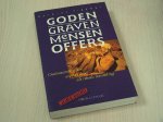 TIERNEY, PATRICK. - Goden, graven, mensenoffers.- Onthutsende feiten over de dood als rituele handeling