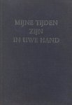 Dijk, Ds. W. van - Dijk, Ds. W. van-Mijne tijden zijn in Uwe hand