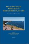 Caroline Brett, Paul Russell, Fiona Edmonds (eds) - Multi-Disciplinary Approaches to Medieval Brittany, 450?1200. Connections and Disconnections
