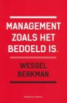 Berkman, Wessel - Management zoals het bedoeld is