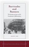 Ury, Scott - Barricades and Banners. The Revolution of 1905 and the Transformation of Warsaw Jewry.