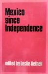 BETHELL Leslie (edit.) - Mexico Since Independence