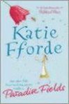 Katie Fforde - PARADISE FIELDS TPB