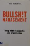 Verveen, Jos - Bullshit management / Terug naar de essentie van organisaties