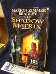 Zimmer Bradley, Marion - The Shadow Matrix  ( A novel of Darkover) HC