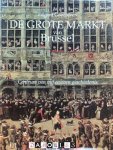 Edgard Goedleven - De Grote Markt van Brussel. Centrum van vijf eeuwen geschiedenis