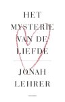 Jonah Lehrer - Het mysterie van de liefde