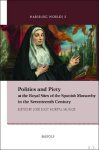 Jos  Eloy Hortal Munoz (ed) - Politics and Piety at the Royal Sites of the Spanish Monarchy in the Seventeenth Century