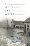 Teuntje de Haan - Een muur van water