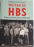 BOUWMAN, Roelof, STEENHUIS, Henk - Wij van de hbs / terug naar de beste school van Nederland