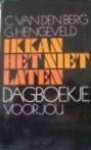 C van den Berg, G Hengeveld - Ik kan het niet laten -  dagboekje voor jou